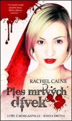 Upíři z Morganville 2 - Ples mrtvých dívek - Rachel Caine - Young Adult Upíři z Morganville 2 - Ples mrtvých dívek