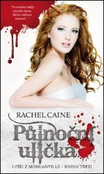 Upíři z Morganville 3 - Půlnoční ulička - Rachel Caine - Young Adult Upíři z Morganville 3 - Půlnoční ulička