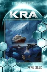 Kra (Evropská space-opera) - Pavel Obluk - Sci-fi Kra (Evropská space-opera)