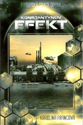 Konstantynův efekt - Karolína Francová - Česká a slovenská sci-fi Konstantynův efekt