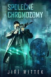 Společné chromozomy - Jiří Wittek - Sci-fi Společné chromozomy