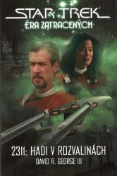 Star Trek Éra zatracených - 2311: Hadi v rozvalinách Star Trek Éra zatracených - 2311: Hadi v rozvalinách