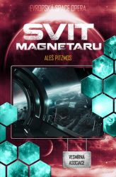 Vesmírná asociace 4 - Svit magnetaru - Aleš Pitzmos - Česká a slovenská sci-fi Vesmírná asociace 4 - Svit magnetaru