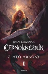 Černokněžník II. - Zlato Arkony - Juraj Červenák - Fantasy Černokněžník - Zlato Arkony II.