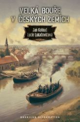 Velká bouře v českých zemích - Jan Kotouč,Lucie Lukačovičová - Sci-fi Velká bouře v českých zemích