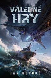 Válečné hry - Jan Kotouč - Sci-fi Válečné hry