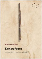 Kontrafagot a vývoj jeho funkce v hudbě Kontrafagot a vývoj jeho funkce v hudbě