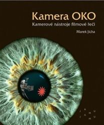 Kamera OKO. Kamerové nástroje filmové řeči Kamera OKO. Kamerové nástroje filmové řeči
