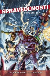 Liga spravedlnosti 2 - Zrození zla - Jim Lee,Geoff Johns - Marvel Liga spravedlnosti 2 - Zrození zla