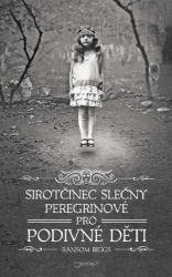 Sirotčinec slečny Peregrinové pro podivné děti Sirotčinec slečny Peregrinové pro podivné děti