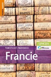 Francie - Turistický průvodce - kolektiv autorů,Jan Sládek,Radomír Beneš,Hynek Dedecius,David Abram - Mapy Francie Francie - Turistický průvodce - 3. vydání