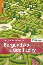 Burgundsko a údolí Loiry - Turistický průvodce Burgundsko a údolí Loiry - Turistický průvodce