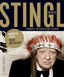 Stingl Miloslav - Biografie cestovatelské legendy Stingl Miloslav - Biografie cestovatelské legendy