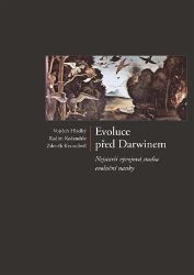 Evoluce před Darwinem - Nejstarší vývojová stadia evoluční nauky - kolektiv autorů,Vojtěch Hladký,Zdeněk Kratochvíl,Radim Kočandrle - Dětské knihy o vědě a technice Evoluce před Darwinem - Nejstarší vývojová stadia evoluční nauky