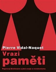 Vrazi paměti - Papírový Eichmann a jiné eseje o revizionismu Vrazi paměti - Papírový Eichmann a jiné eseje o revizionismu