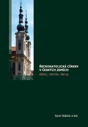 Řeckokatolická církev v českých zemích - Dějiny, identita, dialog - Karel Sládek - Esoterika a duchovno Řeckokatolická církev v českých zemích - Dějiny, identita, dialog