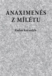 Anaximenés z Mílétu - Radim Kočandrle - Naučná literatura Anaximenés z Mílétu