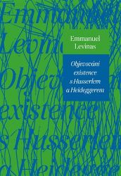 Objevování existence s Husserlem a Heideggerem Objevování existence s Husserlem a Heideggerem