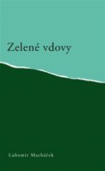 Zelené vdovy - Lubomír Macháček - Česká a slovenská beletrie Zelené vdovy