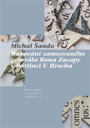 Rabování samozvaného generála Rona Zacapy v hostinci U Hrocha - Michal Šanda - Poezie a básně Rabování samozvaného generála Rona Zacapy v hostinci U Hrocha