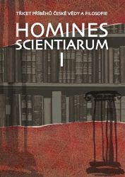 Homines scientiarum I - Třicet příběhů české vědy a filosofie + DVD - Dominika Grygarová,Tomáš Petráň,Antonín Kostlán,Tomáš Hermann - Biografie a autobiografie Homines scientiarum I - Třicet příběhů české vědy a filosofie + DVD