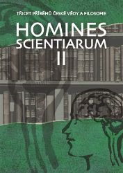 Homines scientiarum II - Třicet příběhů české vědy a filosofie + DVD - Dominika Grygarová,Michal V. Šimůnek,Tomáš Hermann,Antonín Kostlán,Tomáš Petráň - Biografie a autobiografie Homines scientiarum II - Třicet příběhů české vědy a filosofie + DVD