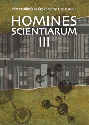 Homines scientiarum III - Třicet příběhů české vědy a filosofie + DVD Homines scientiarum III - Třicet příběhů české vědy a filosofie + DVD