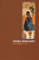 Krása spasí svět - Karel Sládek,kolektiv autorů - Esoterika a duchovno Krása spasí svět