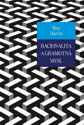 Racionalita a gramotná mysl - Roy Harris - Esoterika a duchovno Racionalita a gramotná mysl