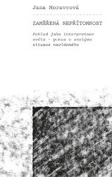 Zaměřená nepřítomnost - Pohled jako interpretace světa - pokus o analýzu situace nevidoméh - Jana Moravcová - Psychologie Zaměřená nepřítomnost - Pohled jako interpretace světa - pokus o analýzu situace nevidomého