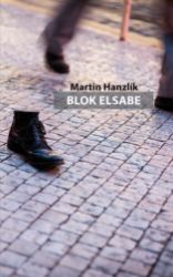 Blok Elsabe - Martin Hanzlík - Česká a slovenská beletrie Blok Elsabe