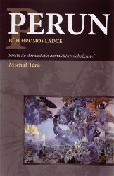 Perun bůh hromovládce - Sonda do slovanského archaického náboženství