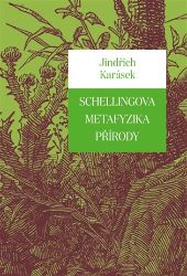 Schellingova metafyzika přírody Schellingova metafyzika přírody