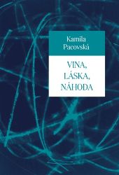 Vina, láska, náhoda - Kamila Pacovská - Esoterika a duchovno Vina, láska, náhoda