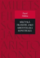 Mílétská filosofie jako aristotelská konstrukce - Studie o základních pojmech a představác