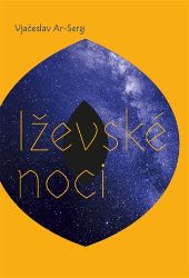 Iževské noci - Vjačeslav Ar-Sergi - Romány Iževské noci