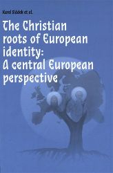 The Christian roots of European identity. A central European perspective - Karel Sládek - Bible a náboženské knihy v angličtině The Christian roots of European identity. A central European perspective