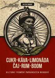 Cukr, káva, limonáda, čaj, rum, boom: Kulturní proměny komunity papuánských Nungonů - Martin Soukup - Právo Cukr, káva, limonáda, čaj, rum, boom: Kulturní proměny komunity papuánských Nungonů