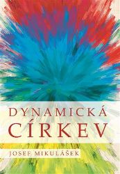 Dynamická církev - Promýšlení ekleziologie J. B. Metze na prahu třetího tisíciletí - Josef Mikulášek - Duchovní teorie Dynamická církev - Promýšlení ekleziologie J. B. Metze na prahu třetího tisíciletí