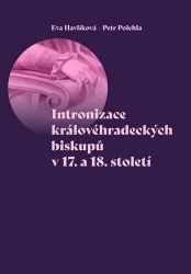 Intronizace královéhradeckých biskupů v 17. a 18. století Intronizace královéhradeckých biskupů v 17. a 18. století