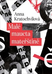 Malé maucta mateřštině - Anna Kratochvílová - Společenské vědy Malé maucta mateřštině