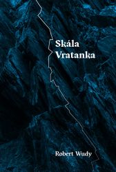 Skála Vratanka - Robert Wudy - Poezie a básně Skála Vratanka