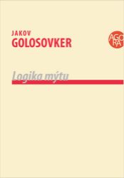 Logika mýtu - Jakov Emmanuilovič Golosovker - Poezie a básně Logika mýtu