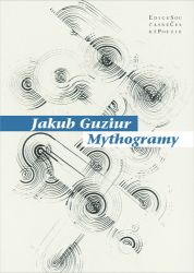 Mythogramy - Jakub Guziur - Poezie a básně Mythogramy