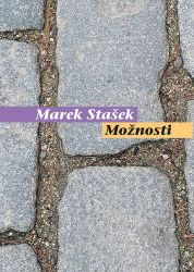 Možnosti - Marek Stašek - Poezie a básně Možnosti