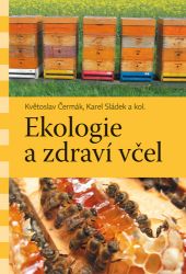 Ekologie a zdraví včel - Karel Sládek,Květoslav Čermák - Hobby Ekologie a zdraví včel