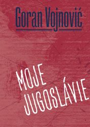 Moje Jugoslávie Moje Jugoslávie