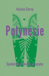 Polynésie - Společnosti, kultury, jazyky - Václav Černý,Martin Soukup,Martin Rychlík,Ondřej Pivoda,Václav A. Černý - Právo Polynésie - Společnosti, kultury, jazyky