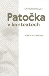 Patočka v kontextech - Inspirace a polemika - Ondřej Sikora - Filozofie Patočka v kontextech - Inspirace a polemika