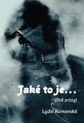 Jaké to je... - Lydie Romanská - Český humor a satira Jaké to je...